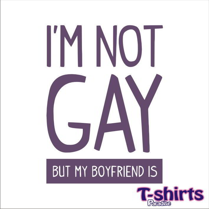 Im Not Gay T Shirts Paradise